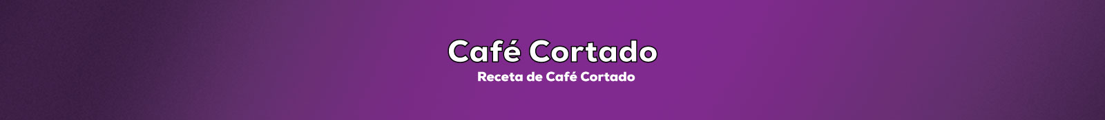 Preparar Café Cortado