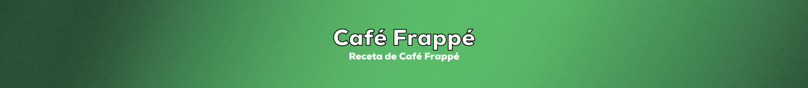 Preparar Café Frappé